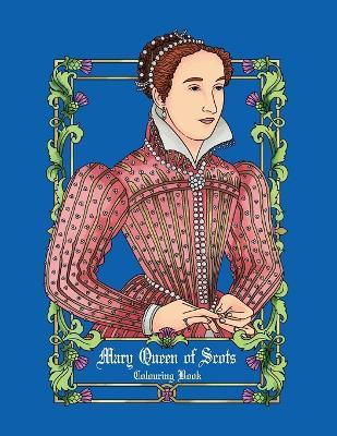 Mary Queen of Scots colouring book - Lucy Thuo - cover