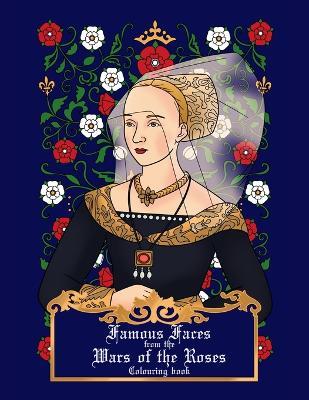 Famous faces from the Wars of the Roses colouring book - Lucy Thuo - cover