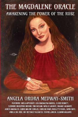 The Magdalene Oracle: Awakening The Power Of The Rose - Angela Orora Medway-Smith - cover