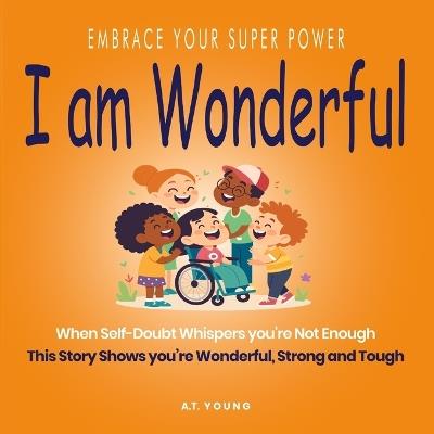 Super Power: I am Wonderful - A T Young - cover