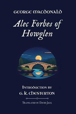 Alec Forbes of Howglen: Standard Edition (Unabridged & Illustrated), Book 2 of the Scottish Novels - George MacDonald - cover