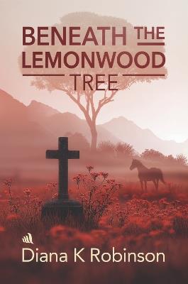Beneath the Lemonwood Tree - Diana K Robinson - cover