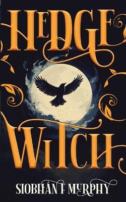 Hedge Witch - Siobhán F Murphy - cover