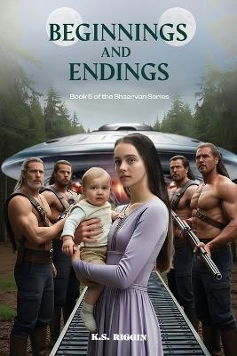 Shaara - Beginnings And Endings: Book 5 of The Shaarvan Series - K S Riggin - cover