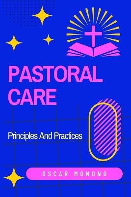Pastoral Care: Principles And Practices - Oscar Monono - cover