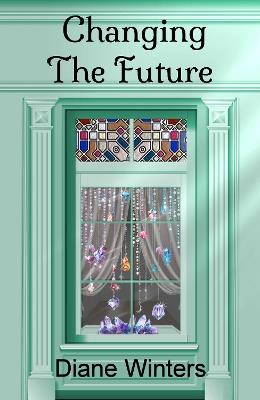 Changing The Future - Diane Winters - cover