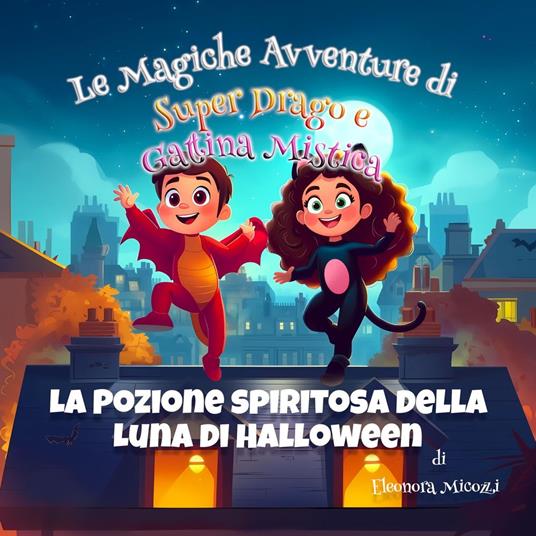 La Pozione spiritosa della Luna di Halloween - Eleonora Micozzi - ebook