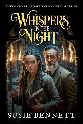 Whispers in the Night: Adventures in an Enchanted Museum - Susie Bennett - cover