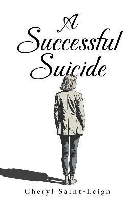 A Successful Suicide - Cheryl Saint-Leigh - cover