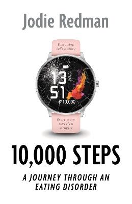 10,000 Steps: A Journey Through An Eating Disorder - Jodie Redman - cover