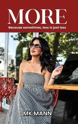 More: Because Sometimes Less Is Just Less - M K Mann - cover