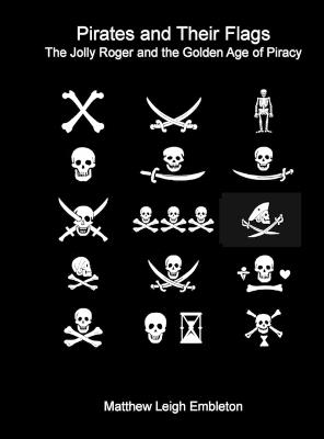 Pirates and Their Flags - Matthew Leigh Embleton - cover