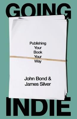 Going Indie - John Bond,James Silver - cover