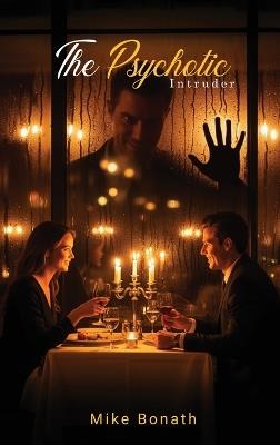 The Psychotic Intruder - Mike Bonath - cover