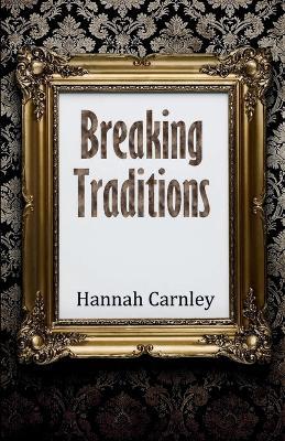 Breaking Traditions - Hannah Carnley - cover
