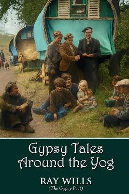 Gypsy Tales Around the Yog - Ray Wills - cover