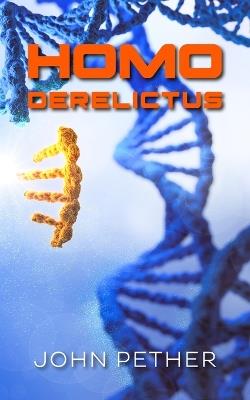 Homo Derelictus - John Pether - cover