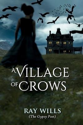 A Village of Crows - Ray Wills - cover