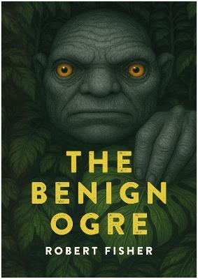 The Benign Ogre - Robert Fisher - cover