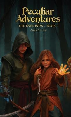 Peculiar Adventures: The Bate Boys - Andy Arnold - cover