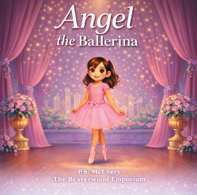 Angel the Ballerina - P.S. McEnery - cover
