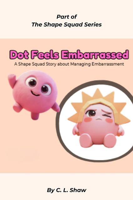 Dot Feels Embarrassed - C. L. Shaw - ebook