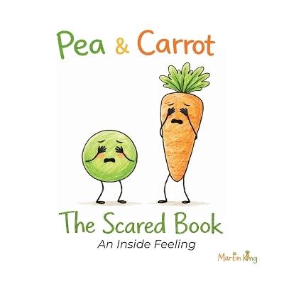 Pea & Carrot: The Scared Book: An Inside Feeling - Martin King - cover