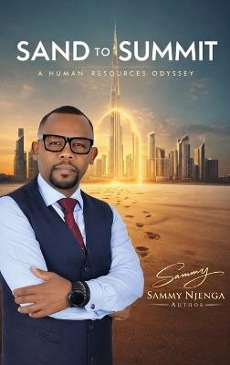 Sand to Summit: A Human Resource Odyssey - Sammy Njenga - cover