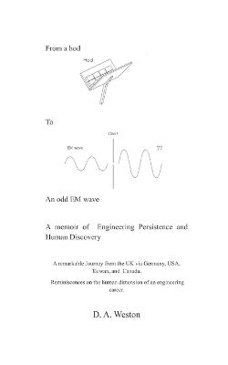 From a hod to an odd EM wave: A memoir of engineering persistence and human discovery - David Weston - cover