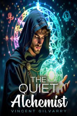 The THE QUIET ALCHEMIST - Vincent Gilvarry - cover