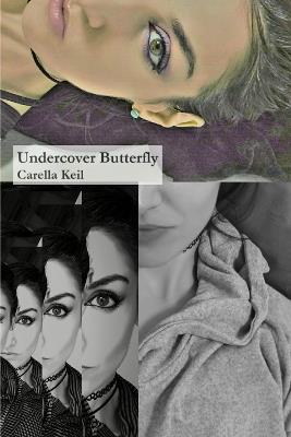 Undercover Butterfly - Carella Keil - cover