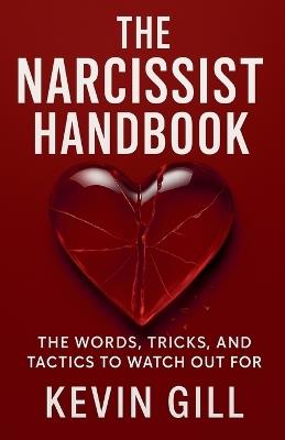 The Narcissist Handbook - Kevin Gill - cover