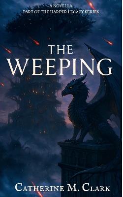 The Weeping - Catherine M. Clark - cover