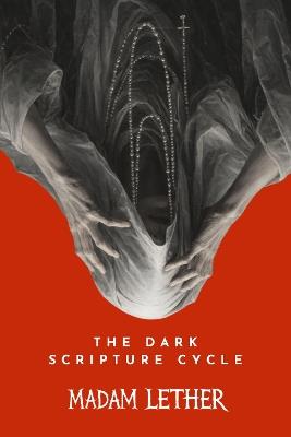 The Dark Scripture Cycle - Madam Lether - cover