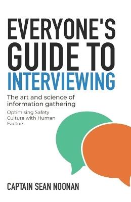 Everyone's Guide to Interviewing: The art and science of information gathering - Sean Noonan - cover