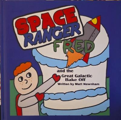 Space Ranger Fred and the Great Galactic Bake Off - Matt Newnham - cover