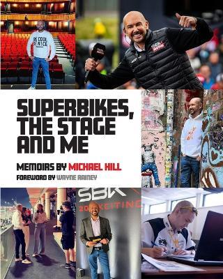 Superbikes, The Stage and Me - Michael Hill - cover