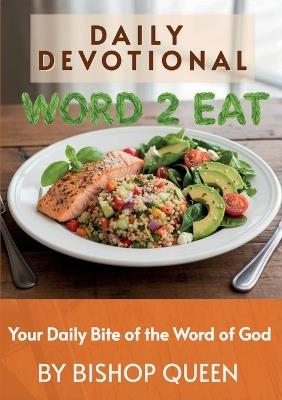 Word2Eat Your Daily Bite of the Word of God 2026: A Daily Devotional - Bishop Queen - cover