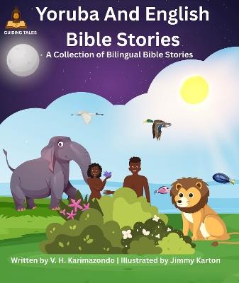 Yoruba and English Bible Stories: A Collection of Bilingual Bible Stories - V.H. Karimazondo - cover