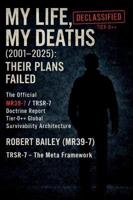 My Life, My Deaths (2001-2025): Their Plans Failed - Robert Bailey - cover