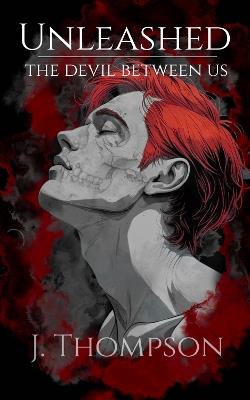 Unleashed: The Devil Between Us - Jessica Thompson - cover