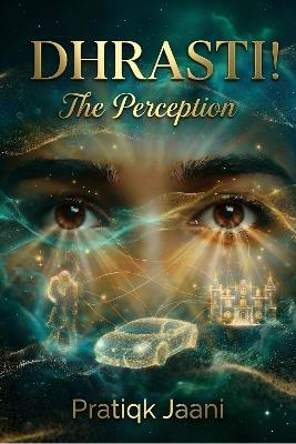 Dhrasti!: The Perception - Pratiqk Jaani - cover