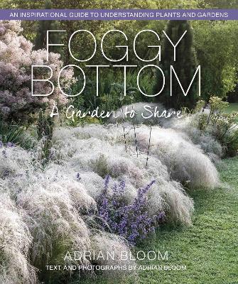 Foggy Bottom: A Garden to Share - Adrian Bloom - cover