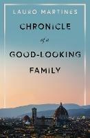 Libro in inglese Chronicle of a Good-Looking Family  - Lauro Martines