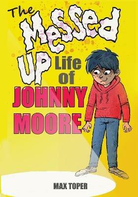 The Messed Up Life Of Johnny Moore - Max Toper - cover