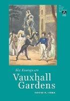 Six Essays on Vauxhall Gardens - David E Coke - cover