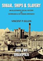 Sugar, Ships & Slavery - Sugaropolis: An Illustrated Social History of Georgian and Victorian Greenock