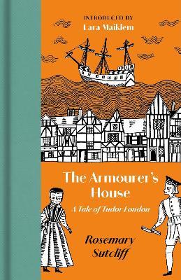 The Armourer's House: A Tale of Tudor London - Rosemary Sutcliff - cover