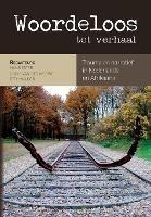 Woordeloos tot verhaal: Trauma en narratief in Nederlands en Afrikaans - Hans Ester,Chris van der Merwe,Etty Mulder - cover