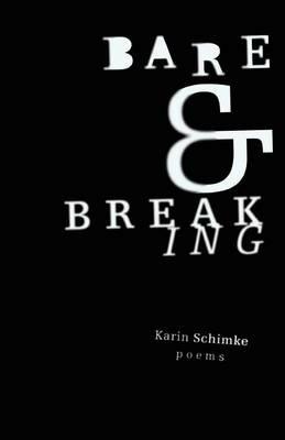 Bare and breaking - Karin Schimke - cover